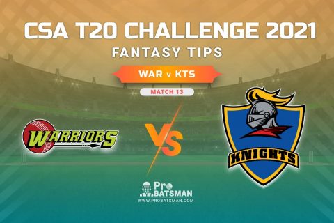 WAR vs KTS Dream11 Prediction, Fantasy Cricket Tips: Playing 11, Weather, Pitch Report, Injury Update – CSA T20 Challenge 2021, Match 13