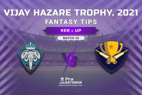 Vijay Hazare Trophy 2021, Group C: KER vs UP Dream11 Prediction, Fantasy Cricket Tips, Playing XI, Stats, Pitch Report & Injury Update – Match 26