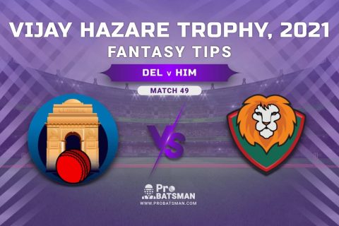 Vijay Hazare Trophy 2021, Group D: DEL vs HIM Dream11 Prediction, Fantasy Cricket Tips, Playing XI, Stats, Pitch Report & Injury Update – Match 49