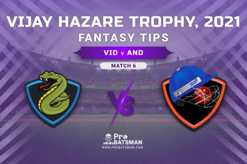 Vijay Hazare Trophy 2021, Group B: VID vs AND Dream11 Prediction, Fantasy Cricket Tips, Playing XI, Stats, Pitch Report & Injury Update – Match 6