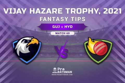 Vijay Hazare Trophy 2021, Group A: GUJ vs HYD Dream11 Prediction, Fantasy Cricket Tips, Playing XI, Stats, Pitch Report & Injury Update – Match 60