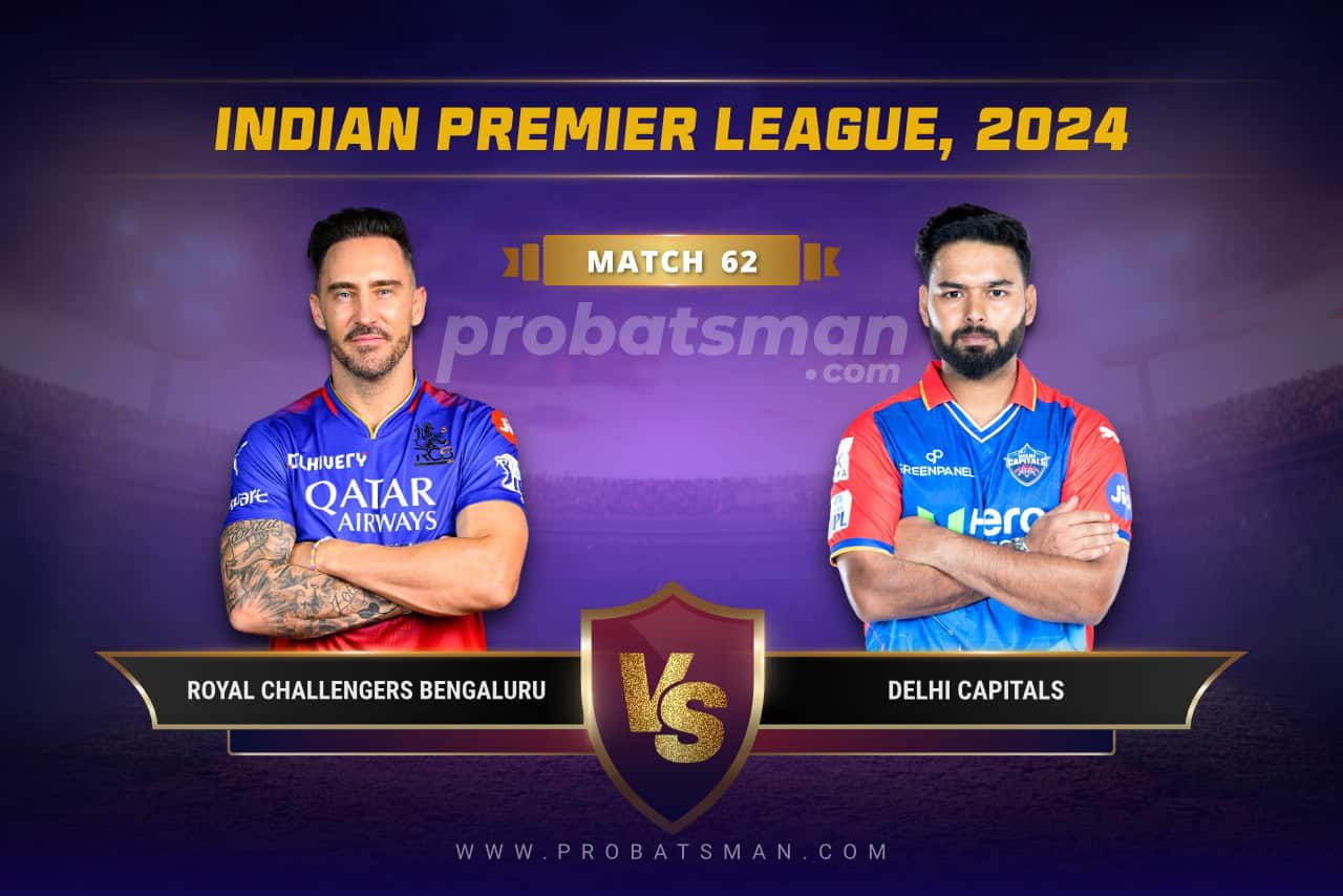 IPL 2024 Match 62 RCB vs DC Dream11 Prediction