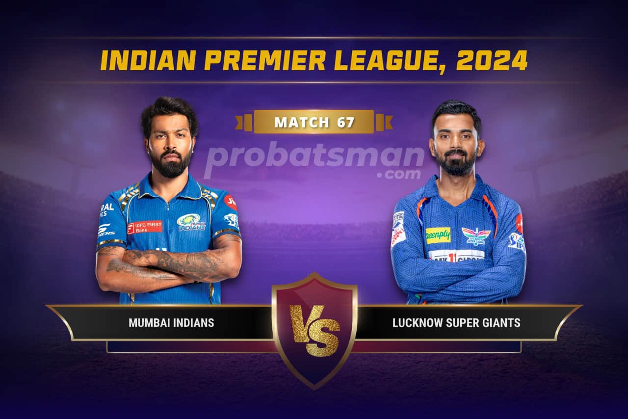 IPL 2024 Match 67 MI vs LKN Dream11 Prediction