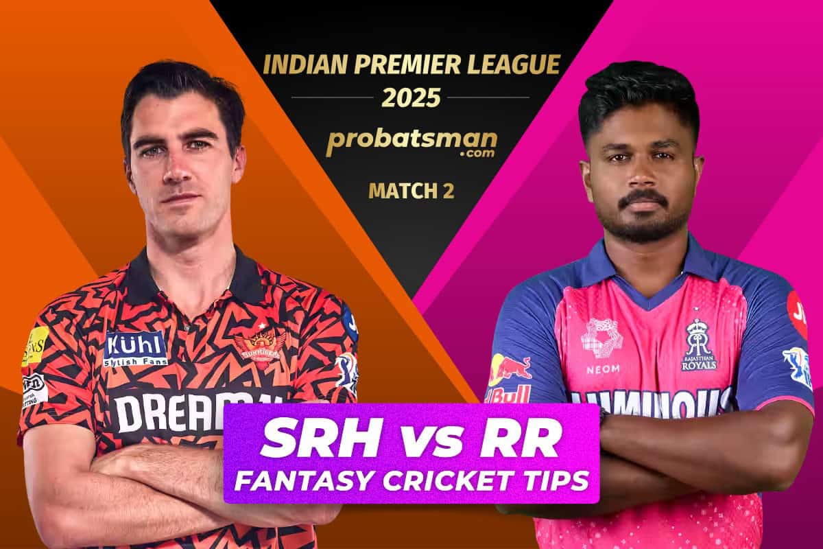 SRH vs RR Dream11 Prediction Fantasy Cricket Tips for Match 2 of IPL 2025